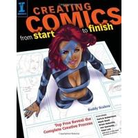 Creating Comics Start to Finish: Top Pros Reveal the Complete Creative Process