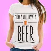 Customised Have a Beer Womens T-Shirt