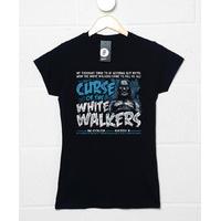 Curse Of The White Walkers Womens T Shirt