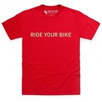 Cycling - Ride Your Bike T Shirt