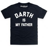 Darth Is My Father Kid\'s T Shirt