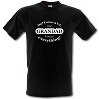 Dad Knows A Lot But Grandad Knows Everything male t-shirt.