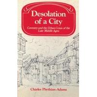 desolation of a city coventry and the urban crisis of the late middle  ...