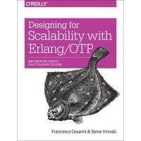 Designing for Scalability with Erlang/OTP: Implementing Robust, Fault-Tolerant Systems