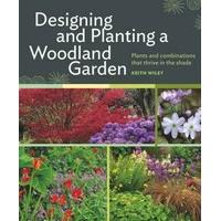 Designing and Planting a Woodland Garden: Plants and Combinations That Thrive in the Shade