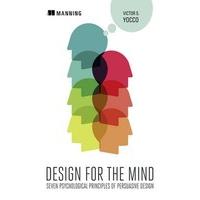 Design for the Mind: Seven Psychological Principles of Persuasive Design