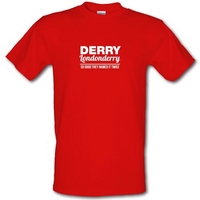 Derry Londonderry - So Good They named it twice male t-shirt.