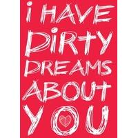 Dirty Dreams| Funny Valentine\'s Day Card |VA1044SCR