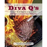 Diva Q\'s Barbecue : 195 Recipes for Cooking with Family, Friends & Fire