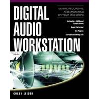 Digital Audio Workstation: Mixing, Recording and Mastering Your MAC or PC