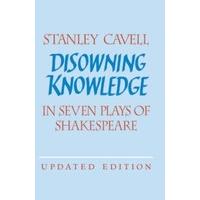 Disowning Knowledge 2ed: In Seven Plays of Shakespeare