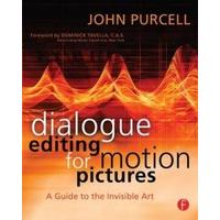 Dialogue Editing for Motion Pictures A Guide to the Invisible Art