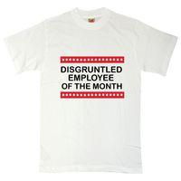 Disgruntled Employee Of The Month T Shirt