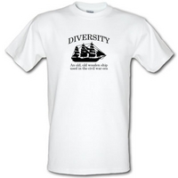 Diversity - An Old Old Wooden Ship Used In The Civil War Era male t-shirt.