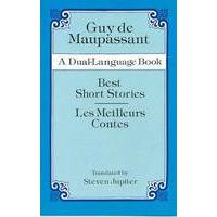 Dover dual-language books - Guy de Maupassant. - Best short stories/Les meilleurs contes