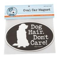 Dog is Good Dog Hair Dont Care Car Magnet