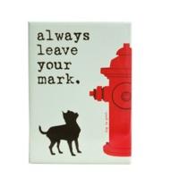 Dog is Good Always Leave Your Mark Magnet