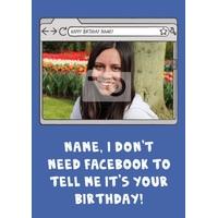 Don\'t Need Facebook | Funny Photo Card