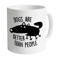 dogs are better than people mug