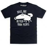 dogs are better than people t shirt