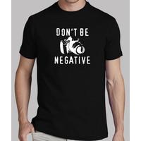 dont be negative black