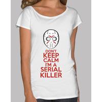 dont keep calm im a serial killer