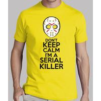 dont keep calm im a serial killer