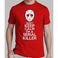 dont keep calm im a serial killer