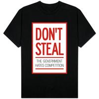 Don\'t Steal The Government Hates Competition