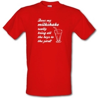 does my milkshake really bring all the boys to the yard male t shirt