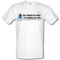 Don\'t Disturb When Cleaning My Room male t-shirt.