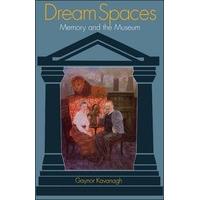 Dream Spaces Memory and the Museum