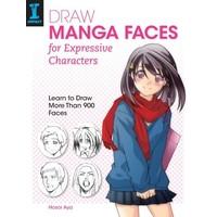 Draw Manga Faces for Expressive Characters: Learn to Draw More Than 900 Faces