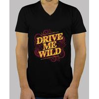 drive me wild man shirt v neck