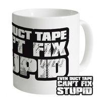 Duct Tape Can\'t Fix Stupid Mug
