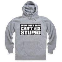 Duct Tape Can\'t Fix Stupid Hoodie