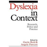 Dyslexia in Context: Research, Policy and Practice (Dyslexia Series (Whurr))