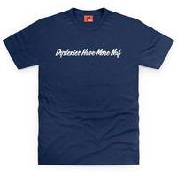 Dyslexics Have More Nuf T Shirt