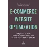E-Commerce Website Optimization: Why 95% of Your Website Visitors Don\'t Buy, and What You Can Do About it