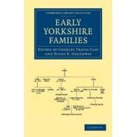 Early Yorkshire Families (Cambridge Library Collection - Medieval History)
