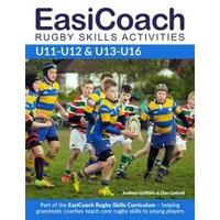 EasiCoach Rugby Skills Activities: U11-U12 & U13-U16 (Easicoach Rugby Skills Curriculum)