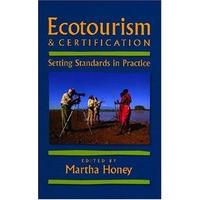 Ecotourism and Certification: Setting Standards in Practice