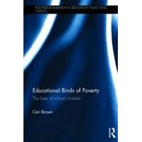 Educational Binds of Poverty: The lives of school children (Routledge Research in Education Policy and Politics)
