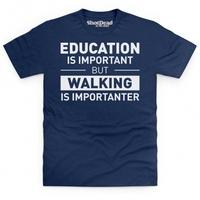 Education Walking T Shirt