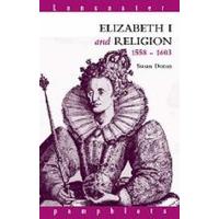 Elizabeth I and Religion 1558-1603 (Lancaster Pamphlets)