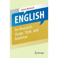 English for Research: Grammar, Usage and Style: Usage, Style, and Grammar (English for Academic Research)