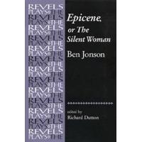 Epicene, or the Silent Woman: By Ben Jonson (Revels Plays)