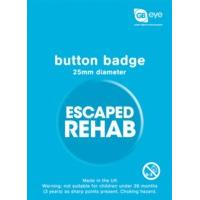 Escaped Rehab Button Badge