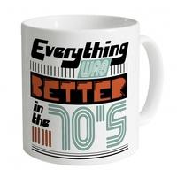 Everything Was Better in the 70s Mug