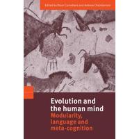 Evolution and the Human Mind Modularity, Language and Meta-Cognition